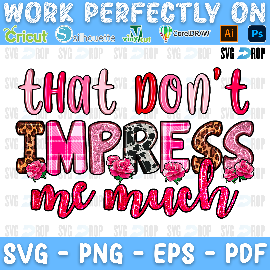That Dont Impress Me Much PNG | SVG DROP