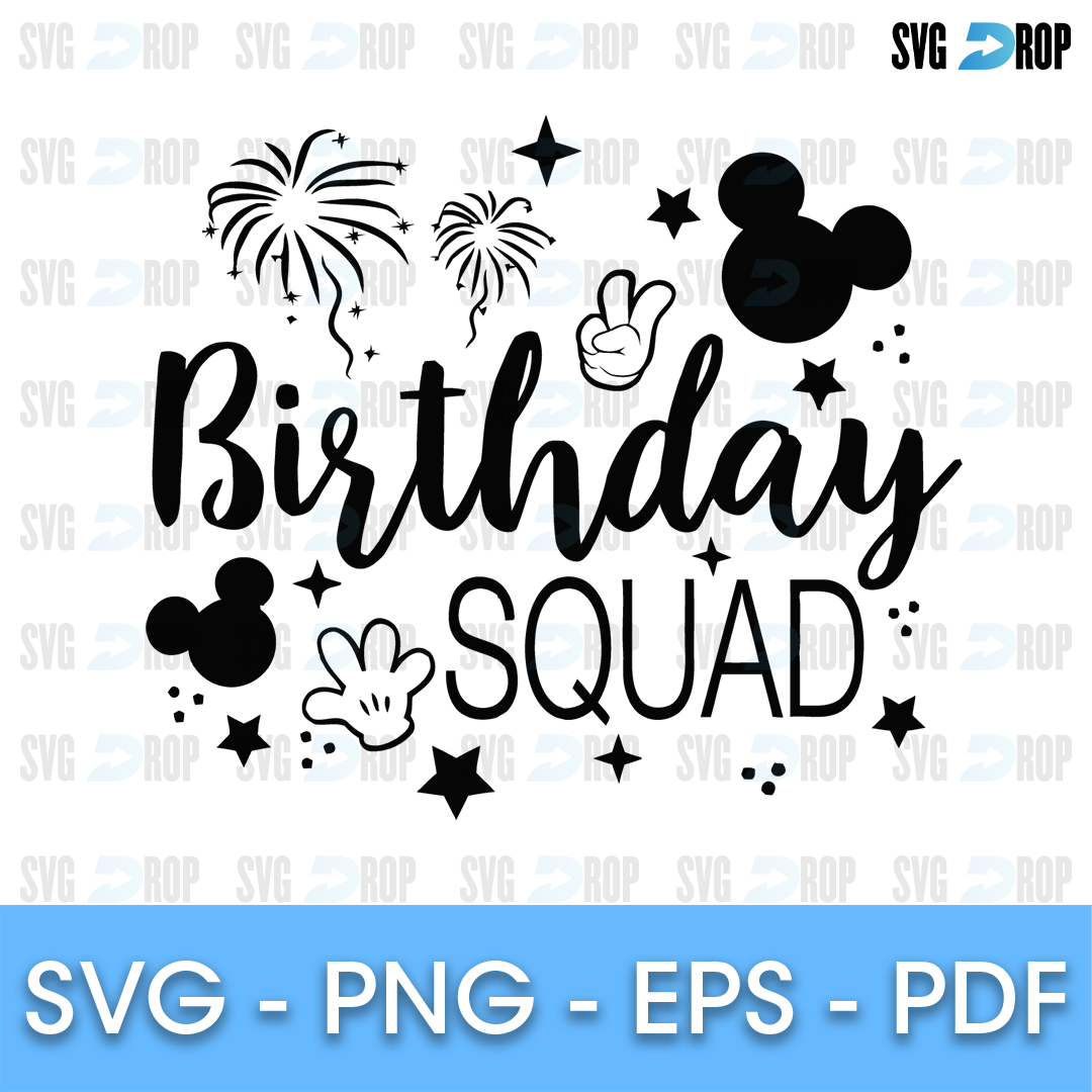Disney Birthday Squad Svg Svg Drop