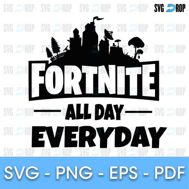 Fortnite All Day Every Day SVG