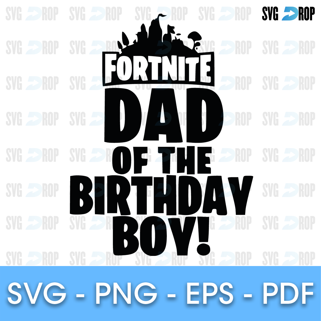 Fortnite Birthday Dad of the Birthday Boy SVG