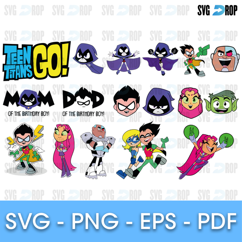 A sheet of full color Teen Titans Go designs: Robin, Raven, Starfire, Cyborg and Beast Boy, the Teen Titans Go logo, and Mom and Dad. SVG bundle