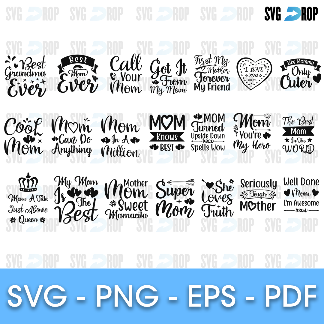 A sheet of mom quote designs in black lettering: Best Grandma Ever, Call Your Mom, Cool Mom, Mom Can Do Anything, Super Mom, My Mom Is. SVG bundle