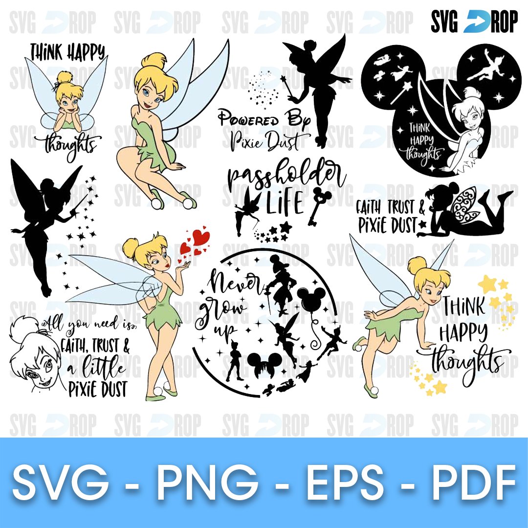 A Tinker Bell quote set: Think Happy Thoughts, Powered by Pixie Dust, Passholder Life, Never Grow Up, Faith Trust and Pixie Dust. SVG bundle