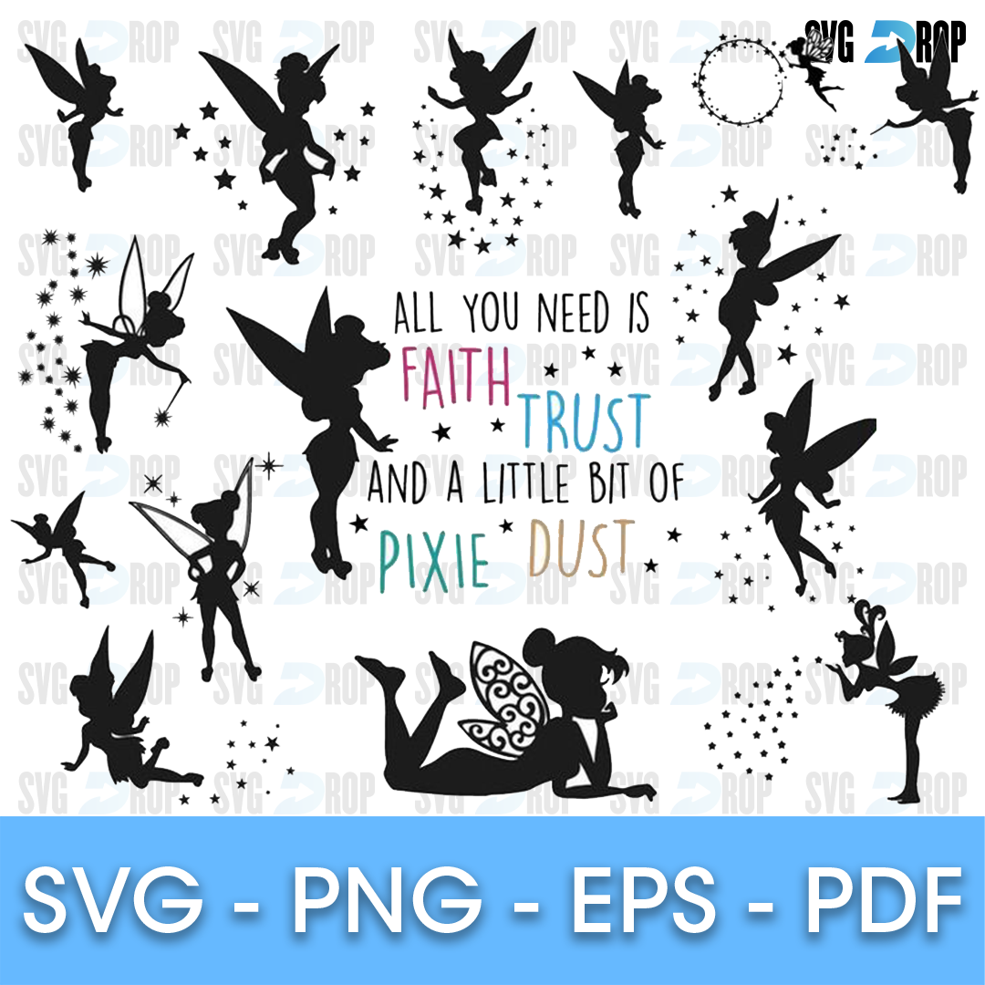 Black Tinker Bell silhouettes with star trails around the quote All You Need Is Faith Trust and a Little Bit of Pixie Dust in colored. SVG bundle