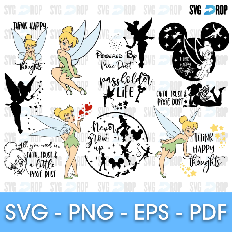 A Tinker Bell quote set: Powered by Pixie Dust, Passholder Life, Never Grow Up, Think Happy Thoughts, Faith Trust and Pixie Dust. SVG bundle