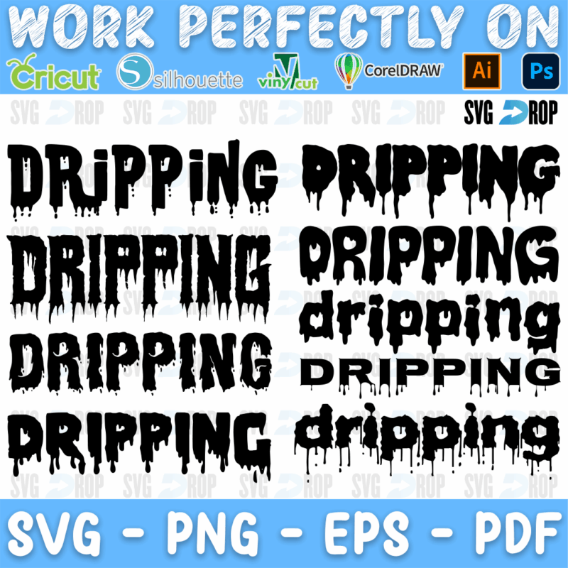 A dripping style lettering sample: the word Dripping written in several bold black styles, capitals and lowercase, each with paint. Font SVG cut file