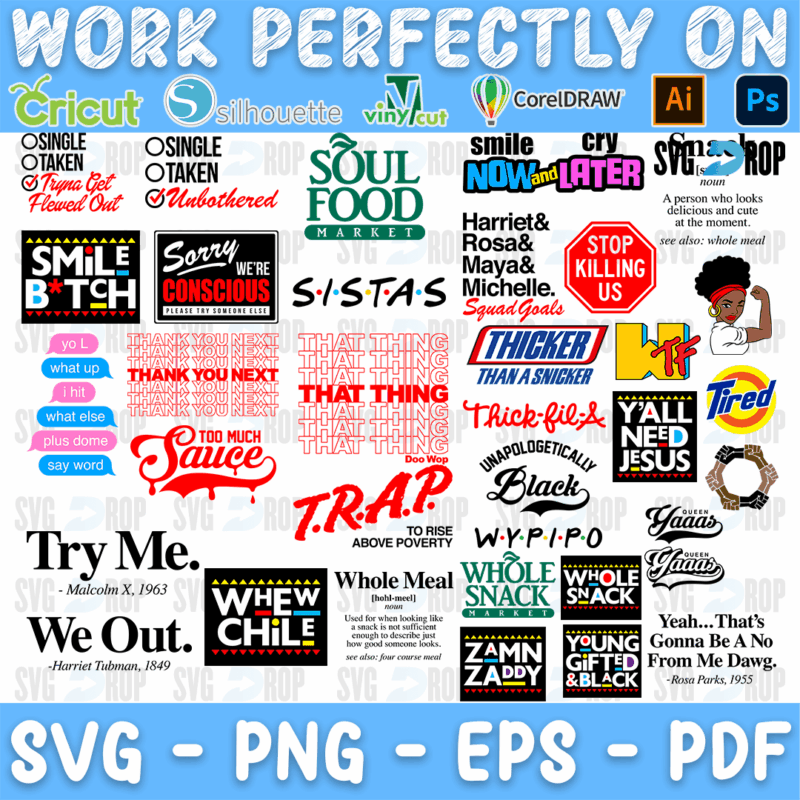 A sheet of Black culture phrase designs: Soul Food, Sistas, Smile Now Cry Later, Thank You Next, Try Me, We Out, Whew Chile, Thick Fil. SVG bundle