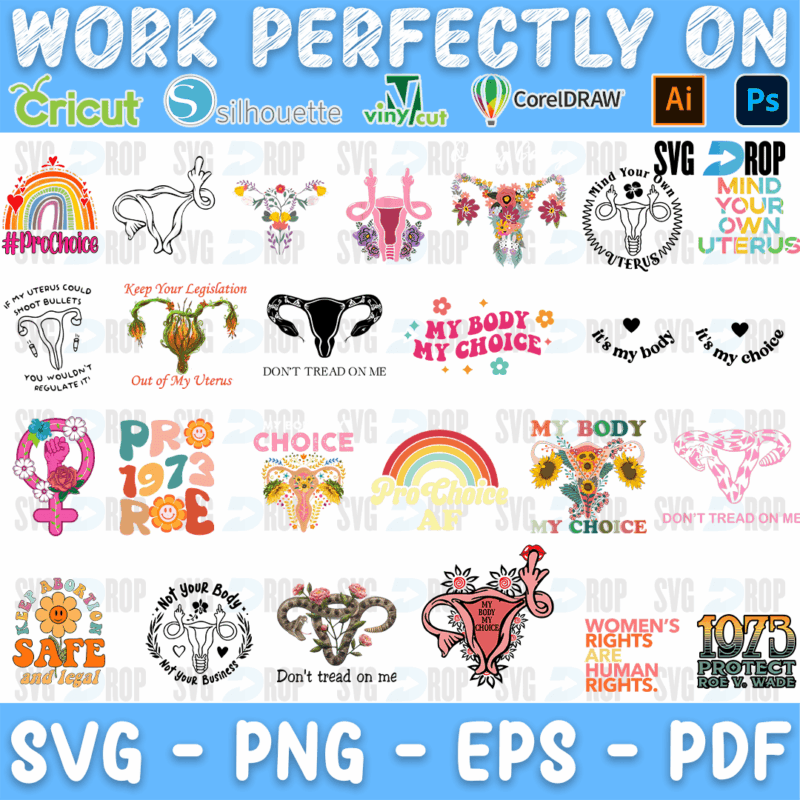 A set of pro choice designs: #ProChoice, rainbows, Pro 1973 Roe, My Body My Choice, Women’s Rights Are Human Rights, Don’t Tread on Me. SVG bundle