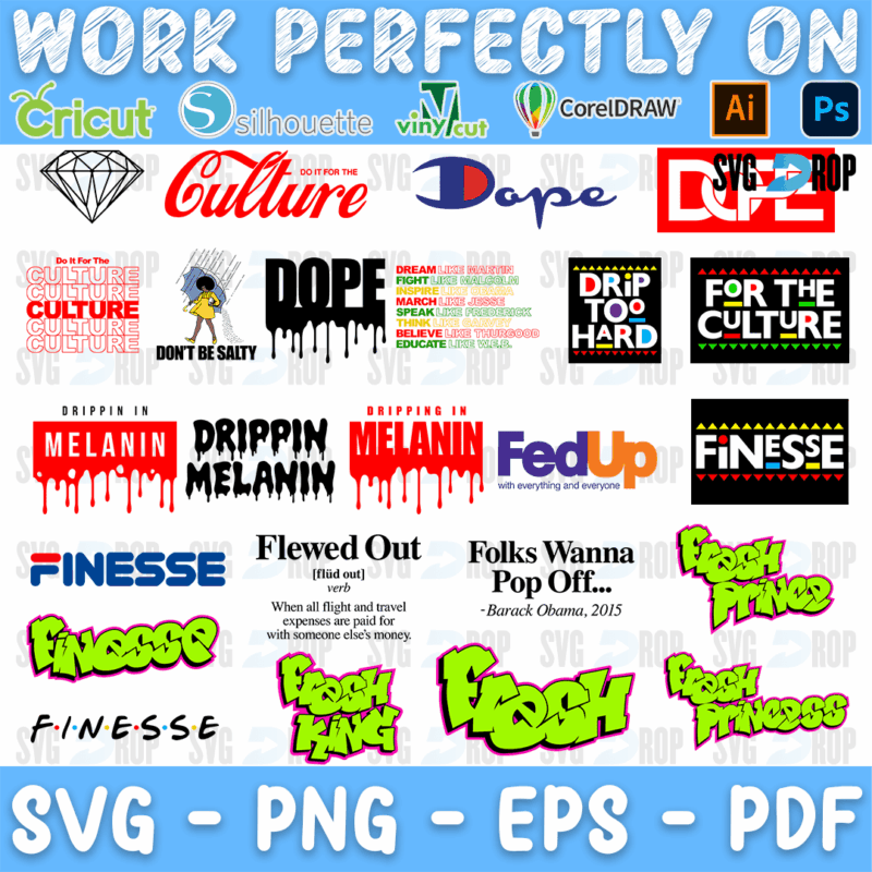 A sheet of Black culture phrase designs: For the Culture, Dope, Drippin in Melanin, Drip Too Hard, Finesse, Flewed Out, Folks Wanna Pop. SVG bundle