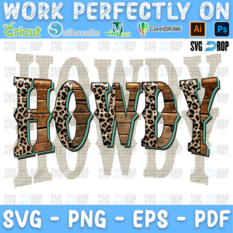 Howdy lettering in leopard and wood letters over a large faded Howdy. Sublimation PNG
