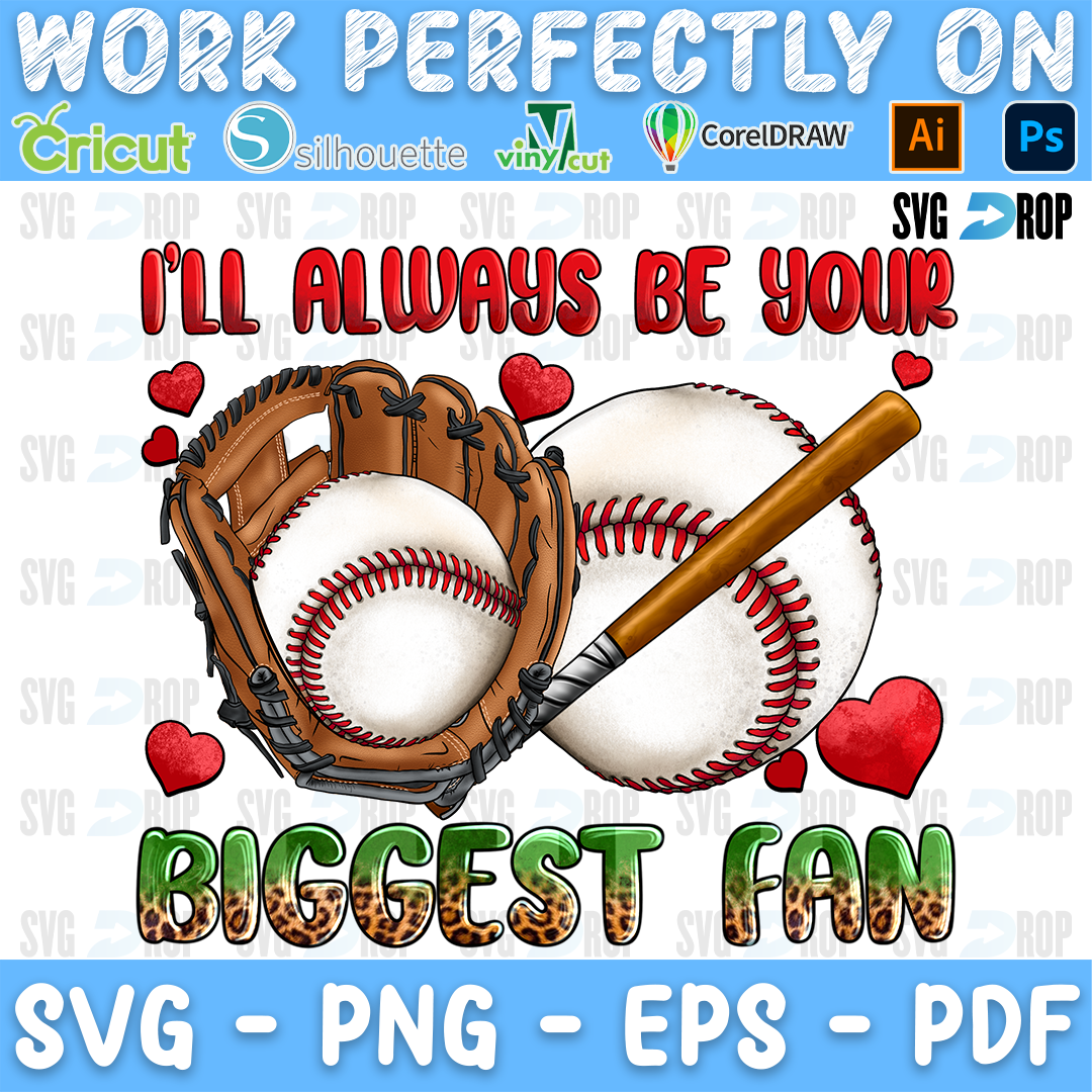 I Will Always Be Your Biggest Fan Baseball PNG