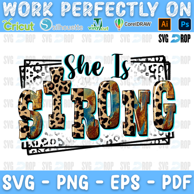 She Is Strong lettering in black script and leopard, rust letters on a leopard print frame. Sublimation PNG