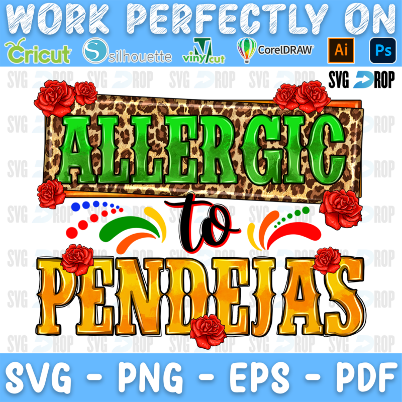 A funny Spanish sublimation design: Allergic in green letters on a leopard print banner, to in red script and Pendejas in gold. Sublimation PNG
