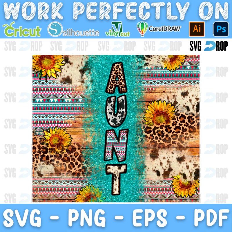 AUNT in vertical leopard and cowhide letters on turquoise with serape, leopard, cowhide and sunflower panels. Sublimation PNG