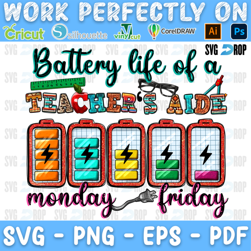 Battery Life of a Teacher's Aide lettering with five batteries draining from Monday to Friday. Sublimation PNG