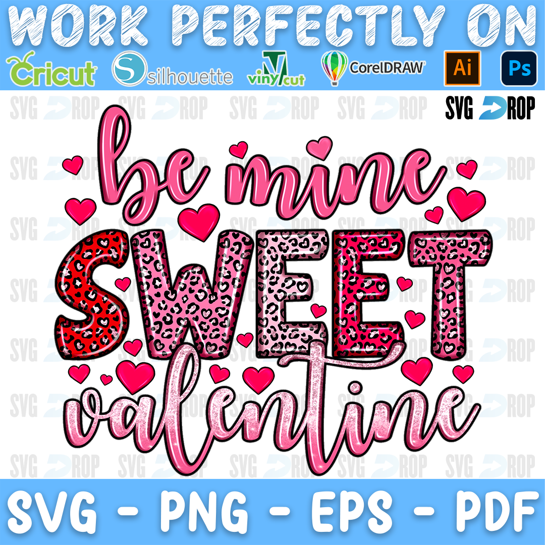 Be Mine Sweet Valentine lettering in pink script and red, pink leopard letters with small hearts. Sublimation PNG