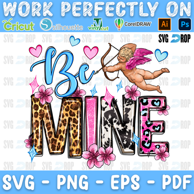 Be Mine lettering in blue script and leopard, cowhide and pink letters with a cupid and pink flowers. Sublimation PNG