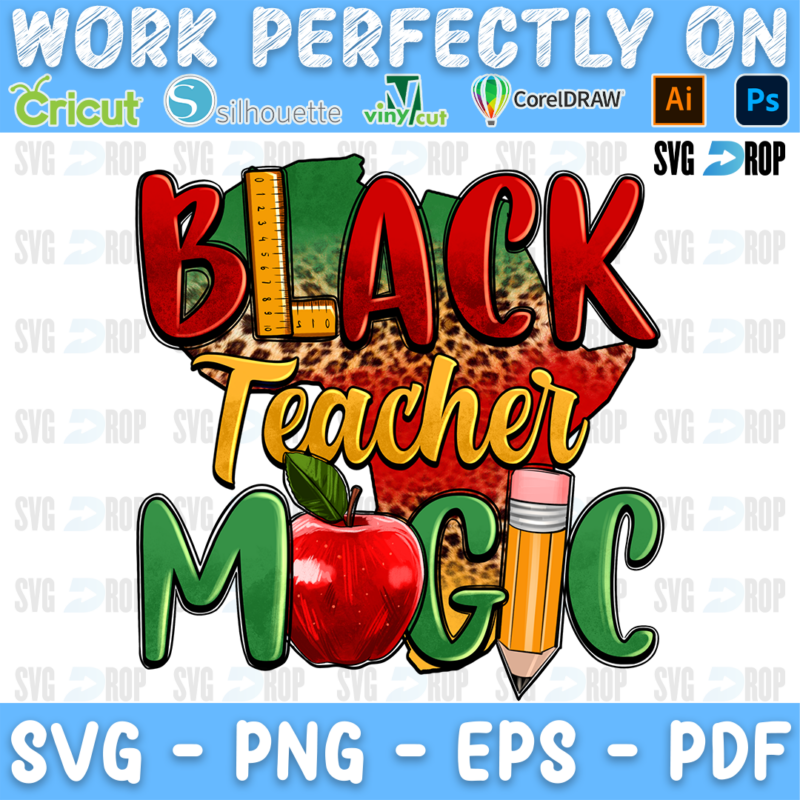 Black Teacher Magic lettering in red, yellow and green letters over an Africa map with an apple and a pencil. Sublimation PNG