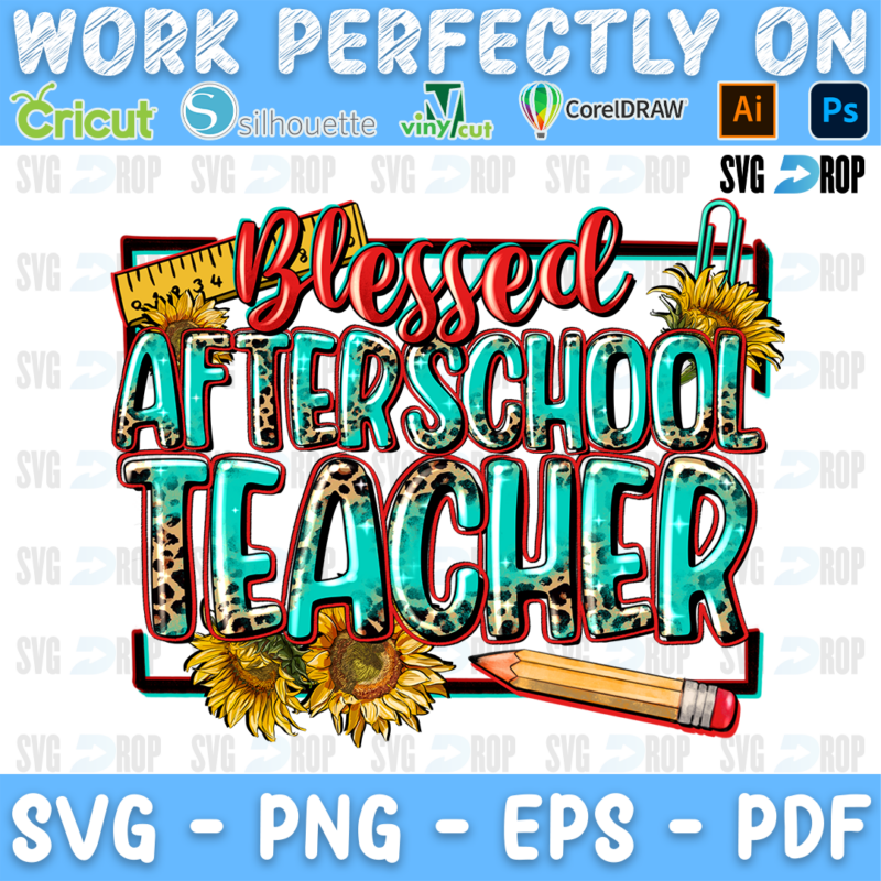 Blessed After School Teacher lettering in red script and turquoise, leopard letters with a ruler, a pencil and sunflowers. Sublimation PNG