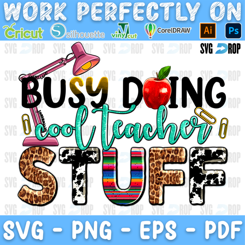 Busy Doing Cool Teacher Stuff lettering in black, turquoise script and leopard, serape, cowhide letters with a desk lamp and an apple. Sublimation PNG