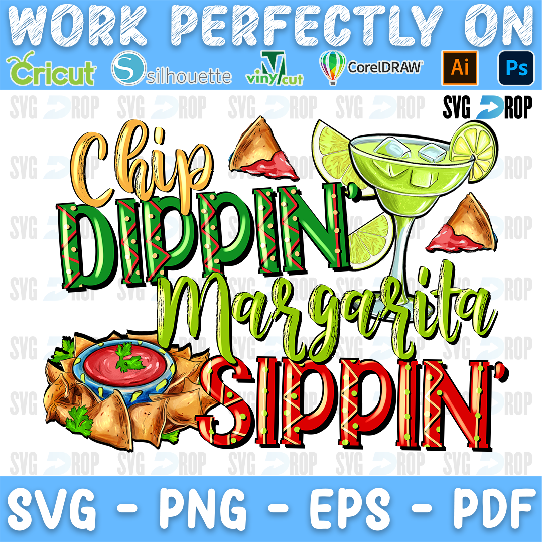 Chip Dippin Margarita Sippin PNG