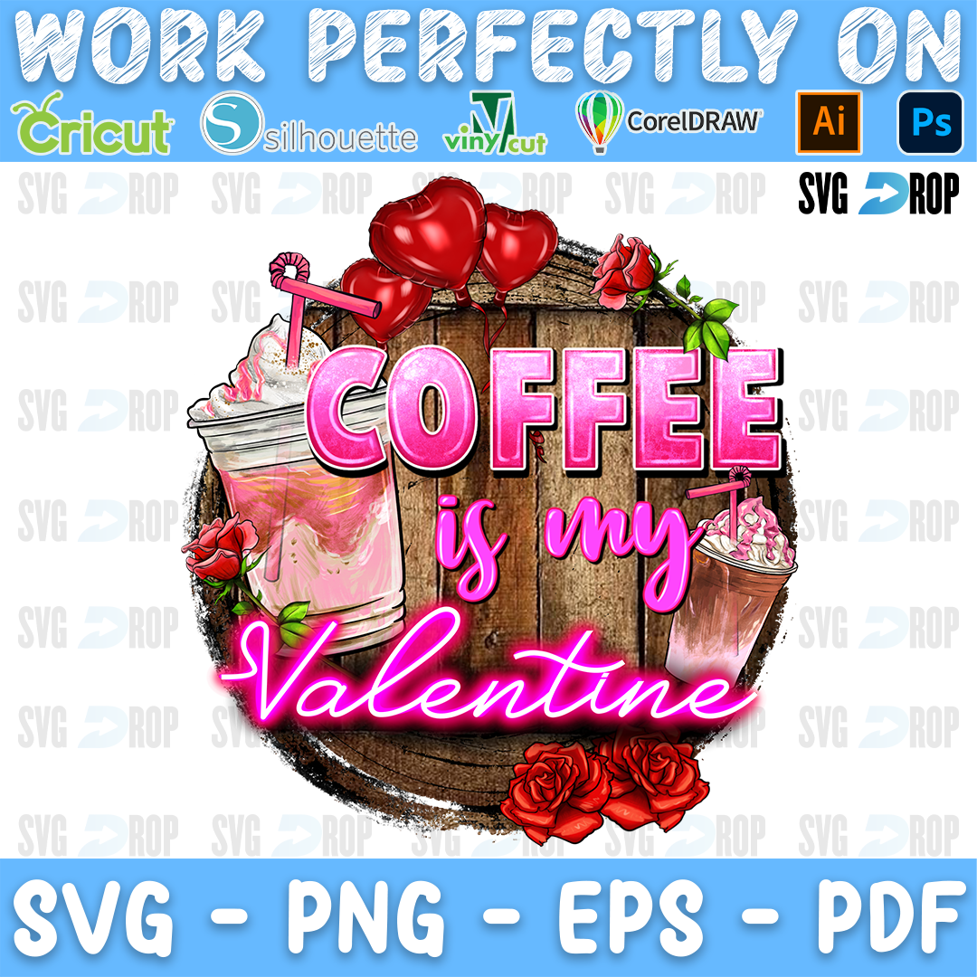 Coffee is My Valentine lettering in pink letters and neon script on a wooden circle with pink coffee drinks and red roses. Sublimation PNG