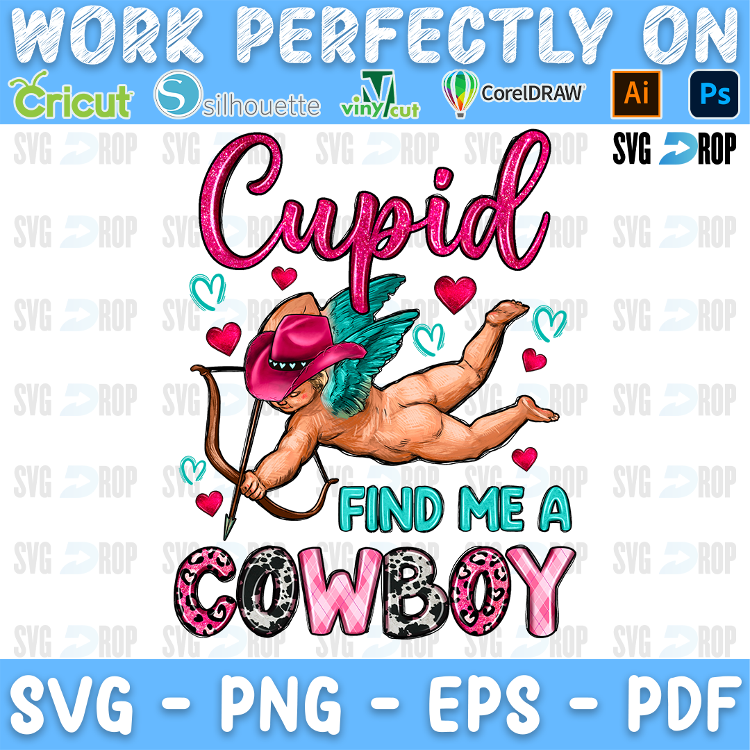 Cupid Find Me a Cowboy lettering in pink script and cowhide letters with a cupid wearing a pink cowboy hat. Sublimation PNG