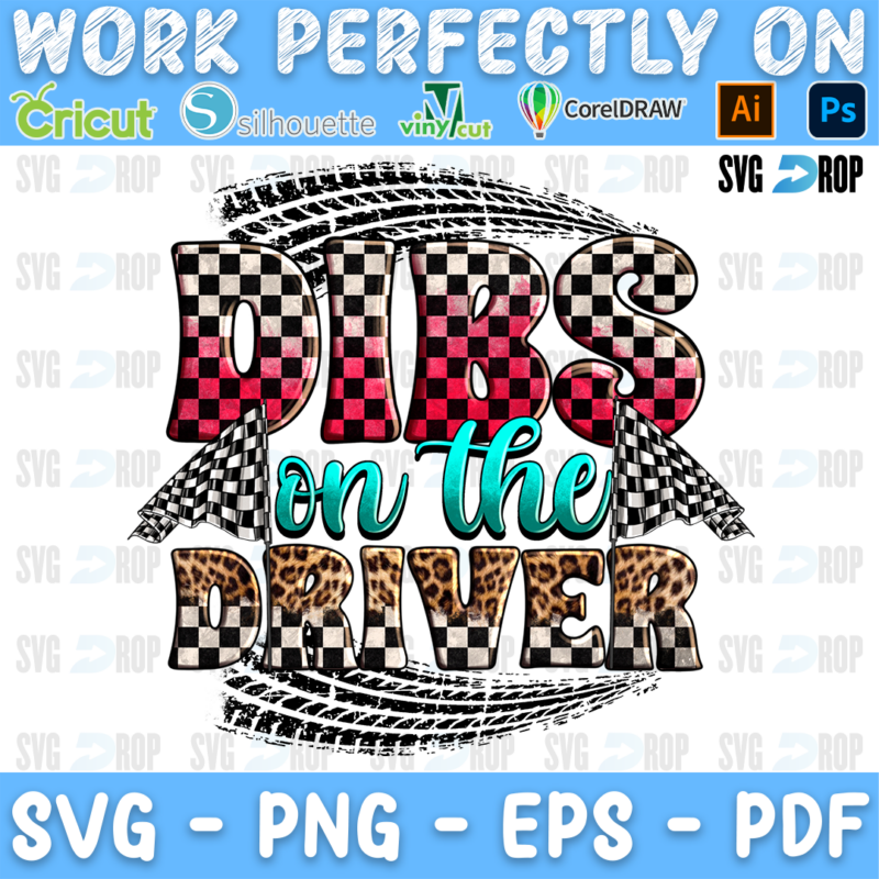 Dibs on the Driver lettering in red checkered and leopard letters with checkered flags and tire tracks. Sublimation PNG