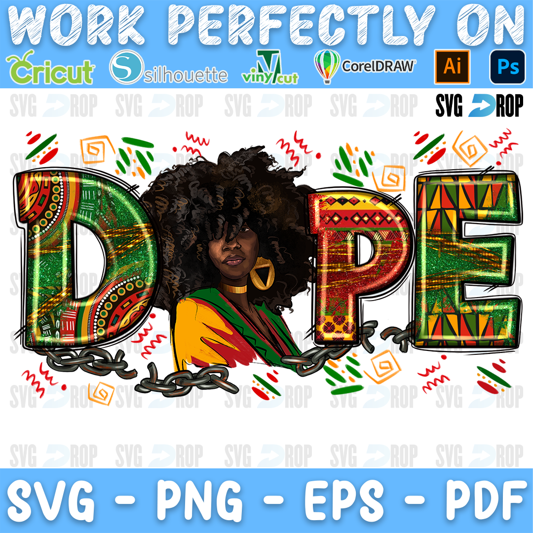 A Black pride sublimation design: DOPE in kente pattern letters with a Black woman with an afro and gold earrings in place of the O. Sublimation PNG