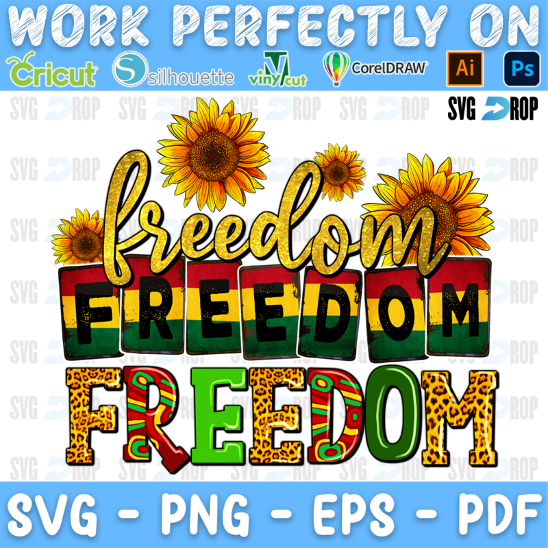 Freedom lettering in yellow script, red, yellow and green blocks and leopard letters under sunflowers. Sublimation PNG