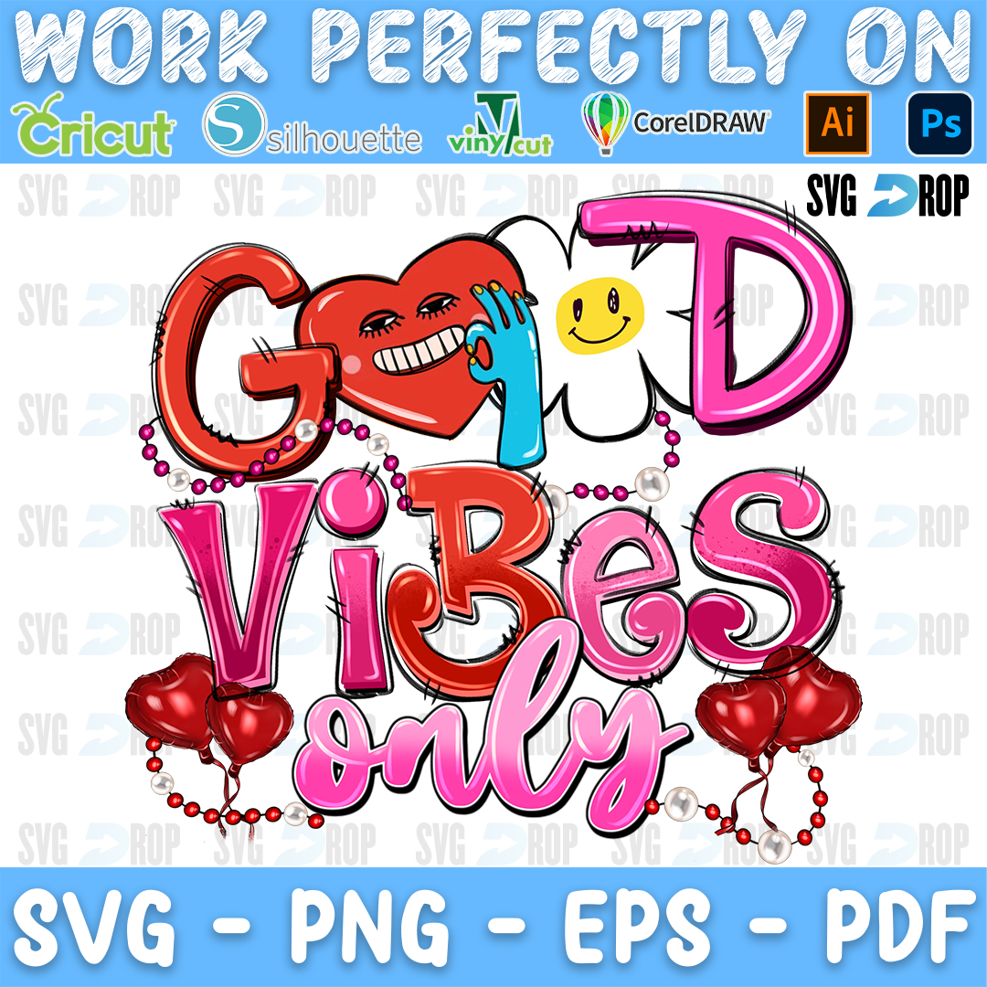 Good Vibes Only lettering in red and pink letters with a smiling heart, a smiley face, heart balloons and beads. Sublimation PNG