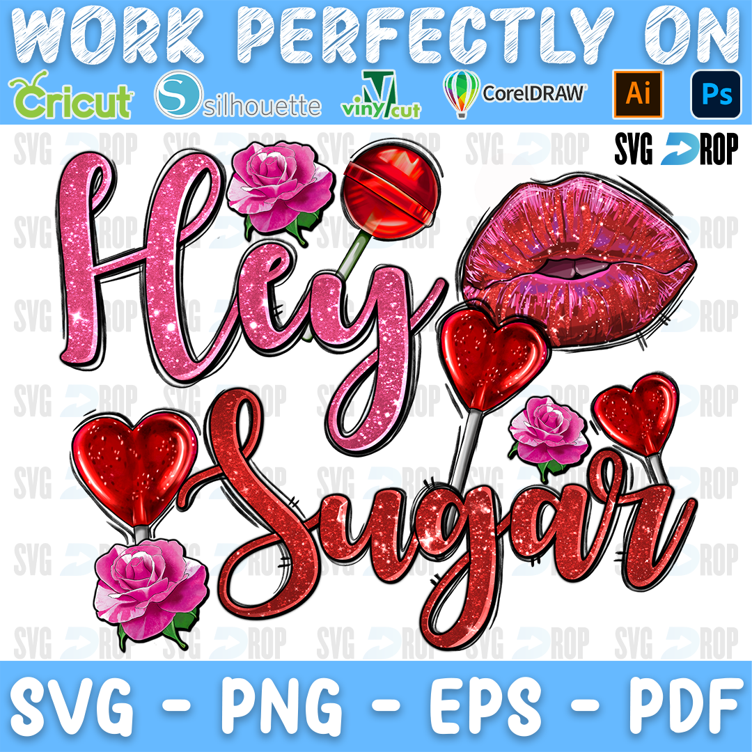 Hey Sugar lettering in pink glitter script with red lips, heart lollipops and pink roses. Sublimation PNG