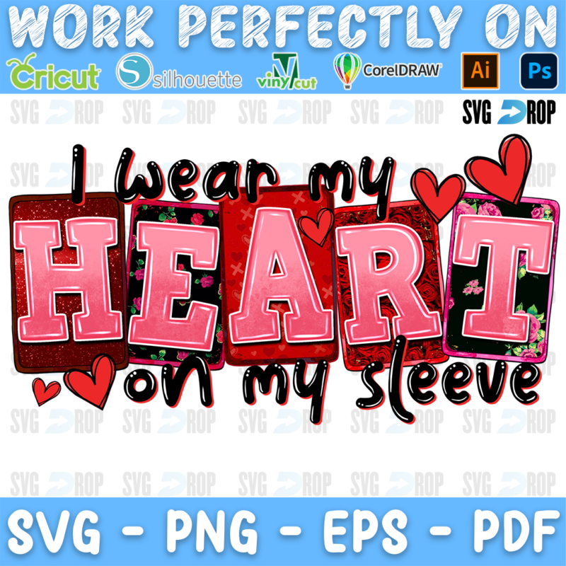 I Wear My Heart on My Sleeve lettering in pink and red letters with hearts. Sublimation PNG