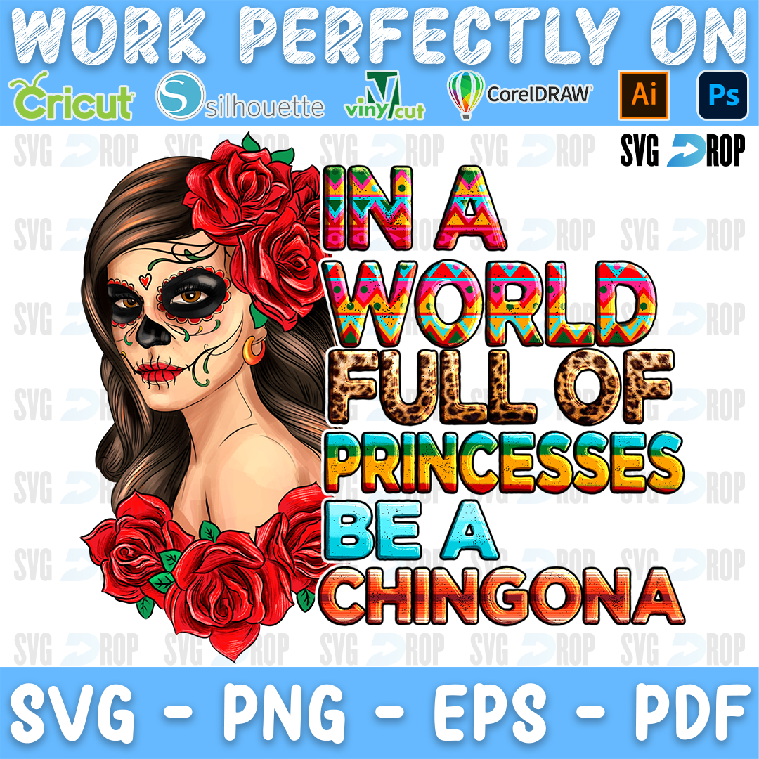 In a World Full of Princesses Be a Chingona PNG