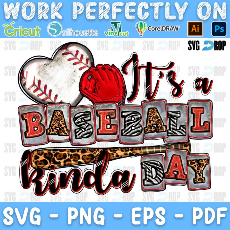 It's a Baseball Kinda Day lettering in red, leopard and gray letters with a baseball heart, a glove and a bat. Sublimation PNG