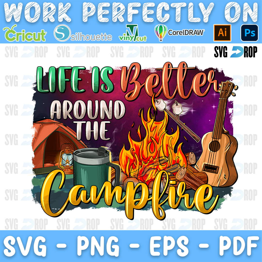 Life is Better Around the Campfire lettering in green, orange and gold script with a campfire, a tent, a guitar and marshmallows. Sublimation PNG