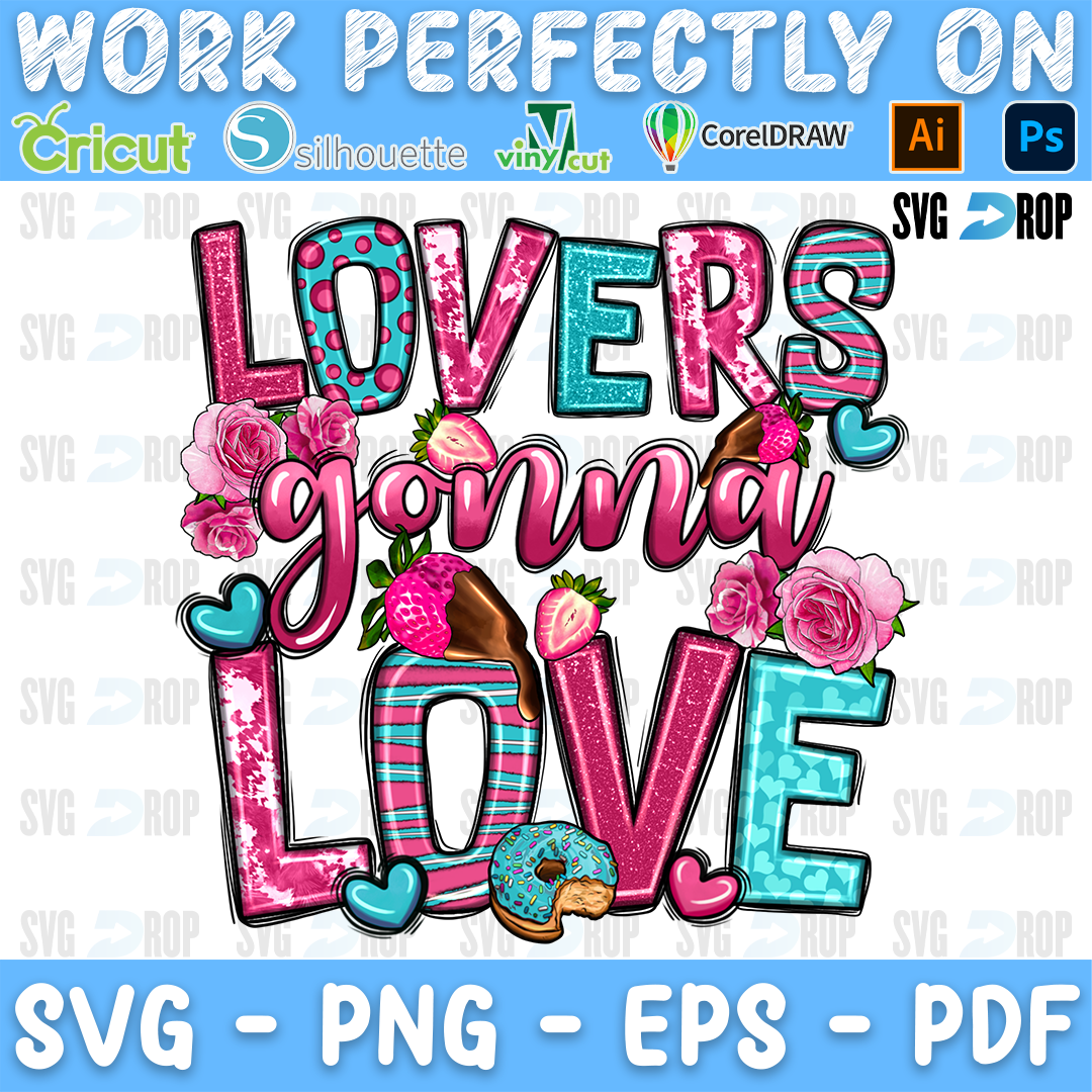 Lovers Gonna Love lettering in pink, turquoise and striped letters with pink script, roses and donuts. Sublimation PNG