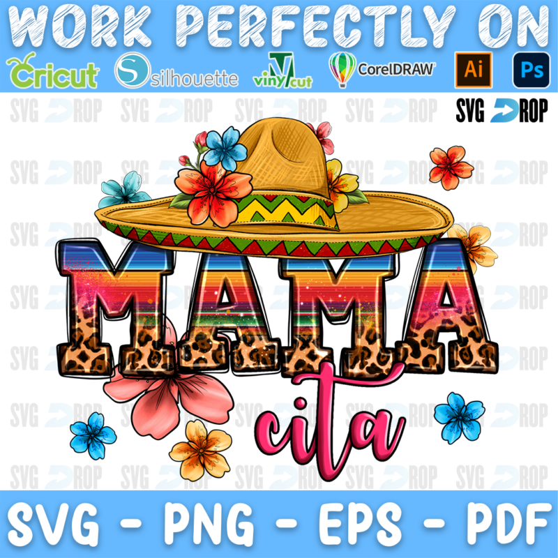 Mama Cita lettering in serape and leopard letters with pink script under a sombrero with flowers. Sublimation PNG