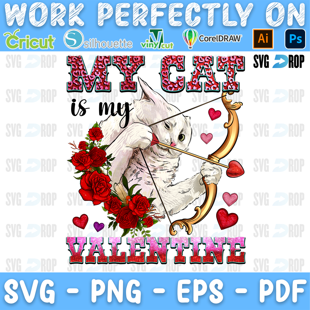 A Valentine’s Day sublimation design: a white cat drawing a cupid bow with a heart arrow, red roses, small hearts and My Cat Is My. Sublimation PNG