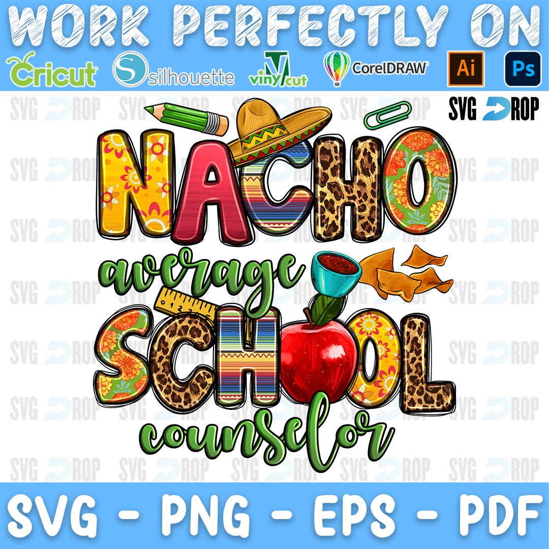 A school counselor sublimation design: Nacho Average School Counselor in leopard, serape and green lettering with a sombrero. Sublimation PNG