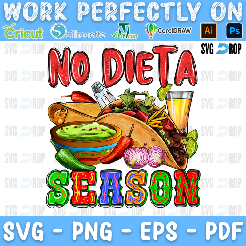 No Dieta Season lettering in red and green letters with guacamole, tacos, chili peppers, onions and a drink. Sublimation PNG
