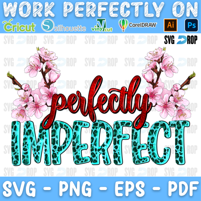 A lettering sublimation design: pink cherry blossom branches, Perfectly written in red script and Imperfect in teal leopard print. Sublimation PNG