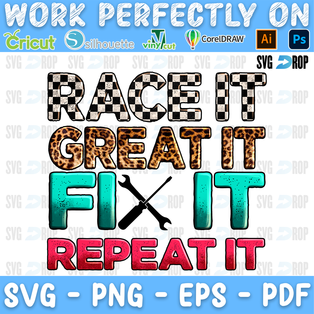 Race It Great It Fix It Repeat It lettering in checkered, leopard, turquoise and red letters with crossed tools. Sublimation PNG