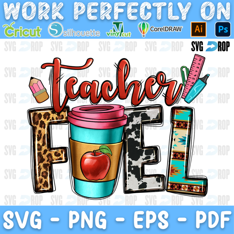 Teacher Fuel lettering in red script and leopard, cowhide, serape letters with a turquoise coffee cup and an apple. Sublimation PNG