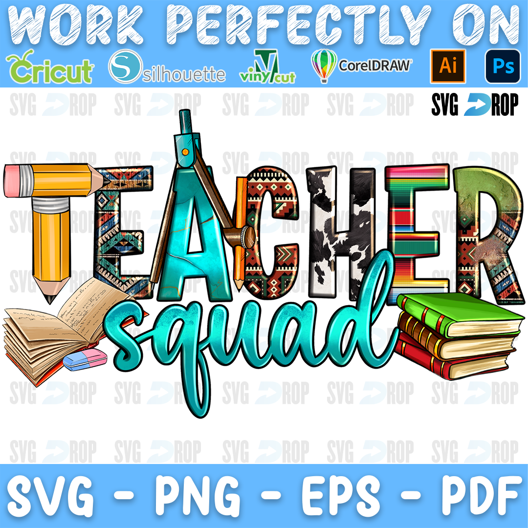 Teacher Squad lettering in yellow, turquoise, cowhide and serape letters with turquoise script, a pencil, a compass and books. Sublimation PNG