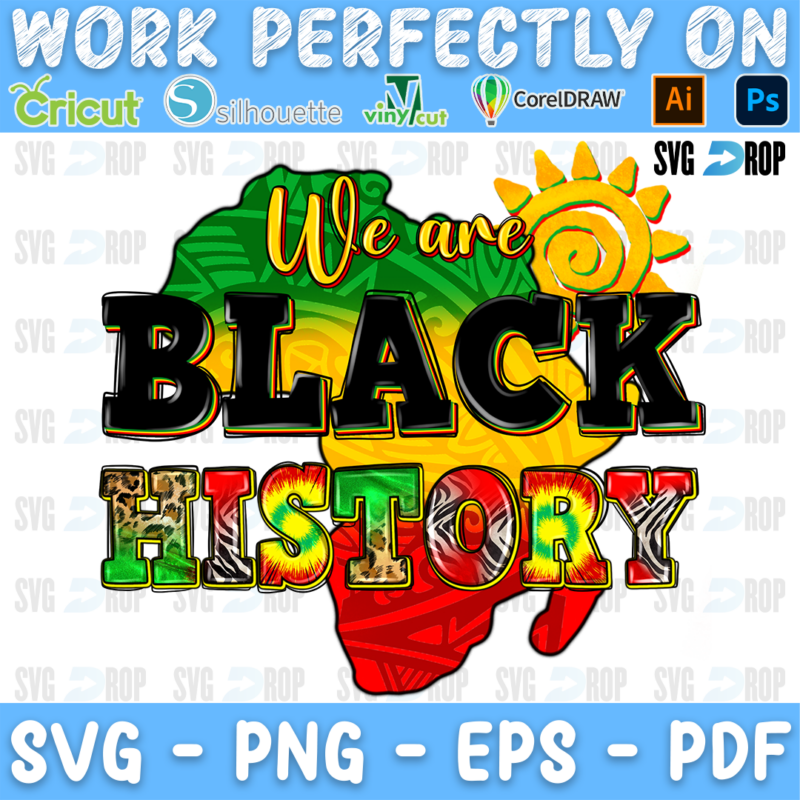 We Are Black History lettering in gold script and black, red, yellow and green letters over an Africa map with a sun. Sublimation PNG