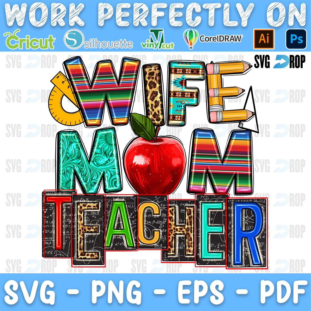 Wife Mom Teacher lettering in serape, turquoise and plaid letters with an apple, a ruler and a pencil. Sublimation PNG