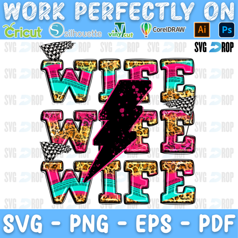 Stacked WIFE lettering in pink, serape and leopard letters with a lightning bolt and checkered flags. Sublimation PNG