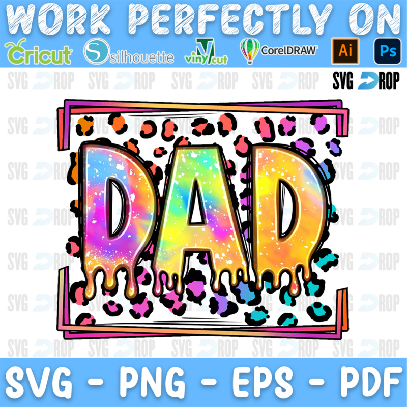 Dad lettering in neon tie dye letters with drips on a rainbow leopard frame. Sublimation PNG