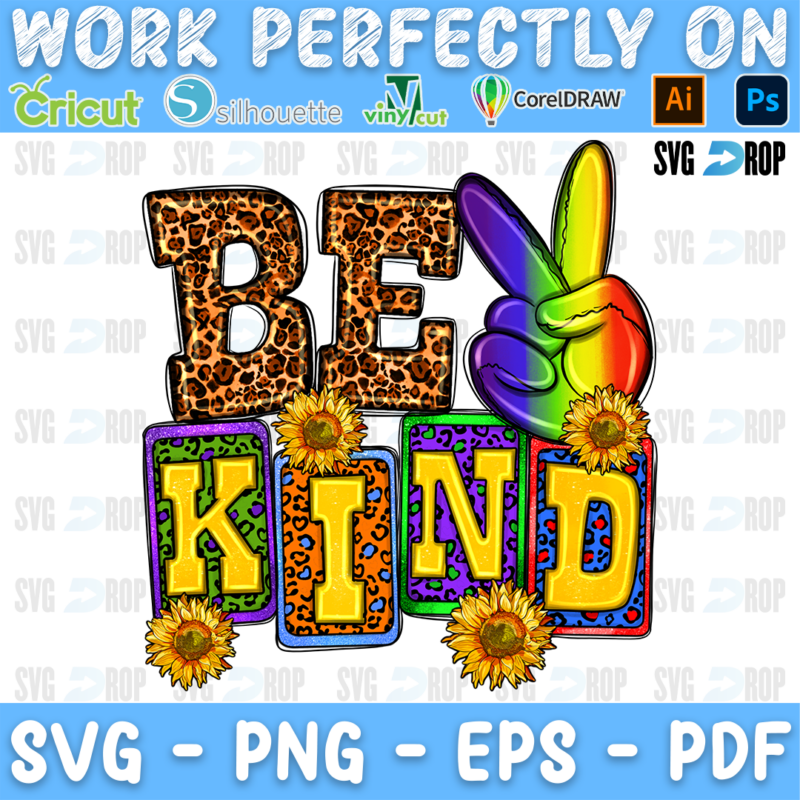Be Kind lettering in leopard and yellow letters with a rainbow peace hand and sunflowers. Sublimation PNG